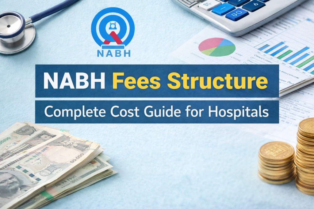 7 Essential NABH Fees Structure Secrets Every Hospital Must Know | Sahayak Consultancy